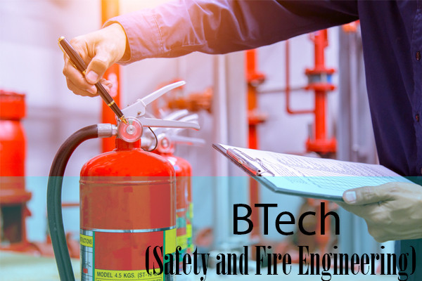 Bachelor of Technology [B.Tech] (Safety and Fire Engineering)